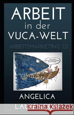 Arbeit in der VUCA-Welt.: Arbeitsmarketing 2.0 Anja C. Wagner Angelica Laurencon 9781070606477 Independently Published - książka