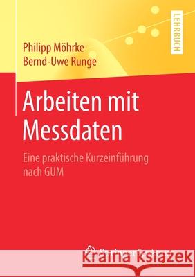 Arbeiten Mit Messdaten: Eine Praktische Kurzeinführung Nach Gum Möhrke, Philipp 9783662606599 Springer Spektrum - książka