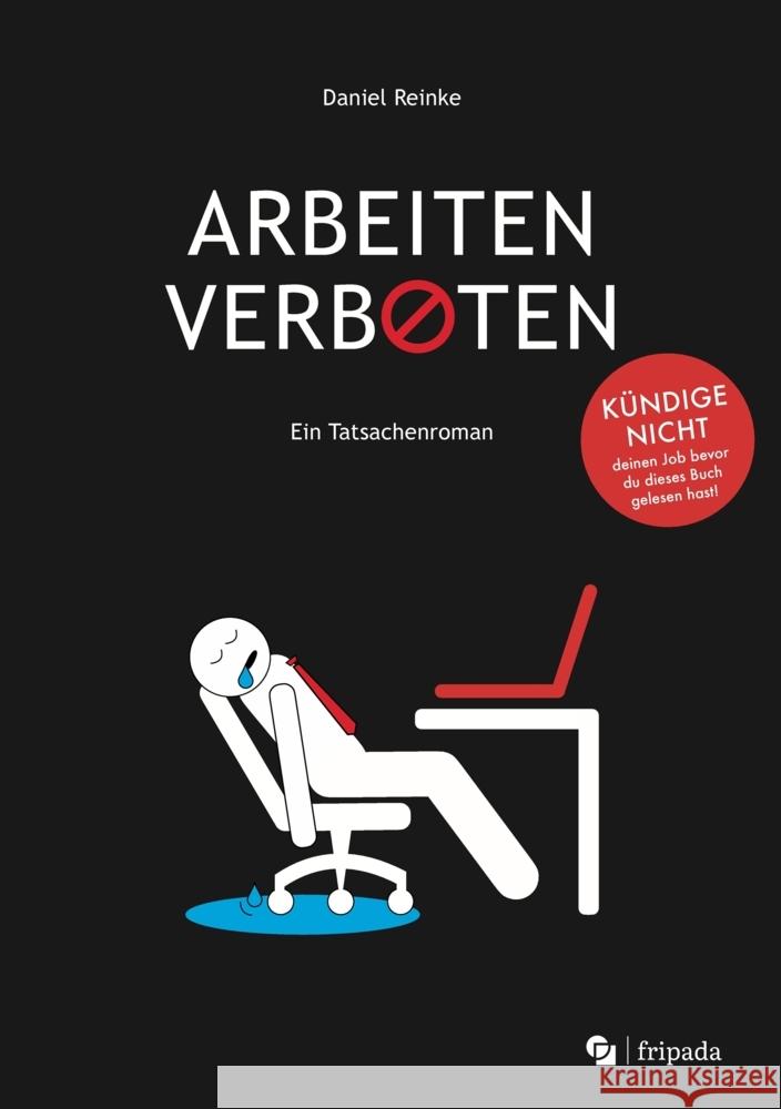 ARBEITEN VERBOTEN Reinke, Daniel 9783347716230 fripada publishing - książka