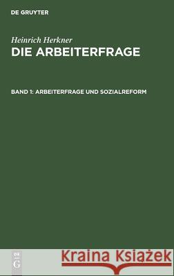 Arbeiterfrage und Sozialreform Heinrich Herkner 9783111174075 De Gruyter - książka