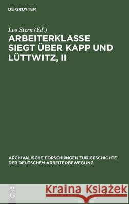 Arbeiterklasse Siegt Über Kapp Und Lüttwitz, II Könnemann, Erwin 9783112473016 de Gruyter - książka