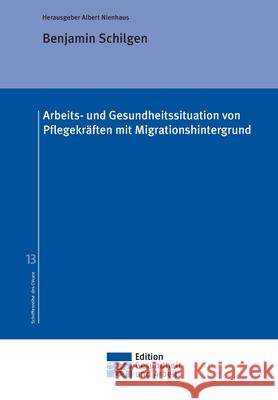 Arbeits- und Gesundheitssituation von Pflegekräften mit Migrationshintergrund Nienhaus, Albert 9783347128095 Tredition Gmbh - książka