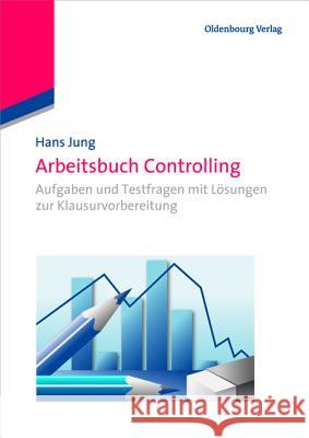 Arbeitsbuch Controlling Jung, Hans 9783486763751 Oldenbourg - książka