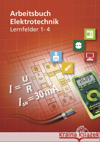 Arbeitsbuch Elektrotechnik Lernfelder 1-4 Burgmaier, Monika, Eichler, Walter, Feustel, Bernd 9783808539453 Europa-Lehrmittel - książka