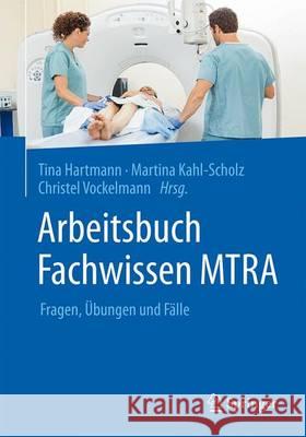 Arbeitsbuch Fachwissen Mtra: Fragen, Übungen Und Fälle Hartmann, Tina 9783662465417 Springer - książka