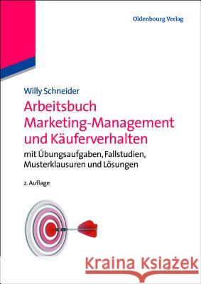 Arbeitsbuch Marketing-Management und Käuferverhalten Schneider, Willy 9783486713220 Oldenbourg - książka