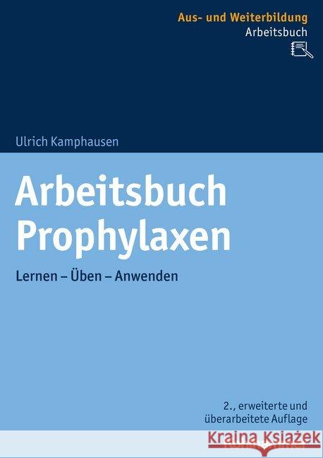 Arbeitsbuch Prophylaxen: Lernen - Uben - Anwenden Kamphausen, Ulrich 9783170337190 Kohlhammer - książka