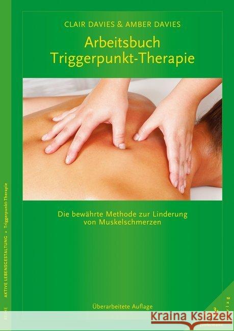 Arbeitsbuch Triggerpunkt-Therapie : Die bewährte Methode zur Linderung von Muskelschmerzen Davies, Clair; Davies, Amber 9783955714963 Junfermann - książka