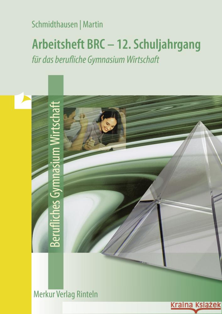 Arbeitsheft BRC - Berufliches Gymnasium Wirtschaft Schmidthausen, Michael, Martin, Michael 9783812015370 Merkur - książka