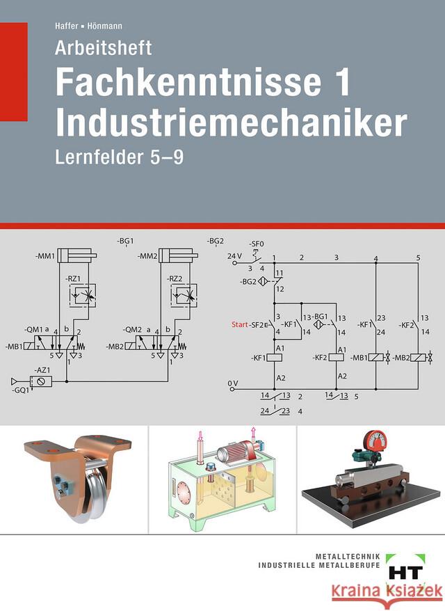 Arbeitsheft Fachkenntnisse 1 Industriemechaniker Haffer, Reiner, Hönmann, Robert 9783582851482 Handwerk und Technik - książka