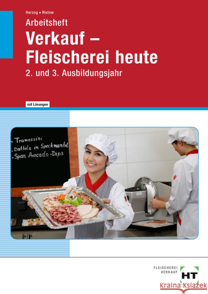 Arbeitsheft mit eingetragenen Lösungen Verkauf -- Fleischerei heute Herzog, Christiane, Ristow, Bianca 9783582646446 Handwerk und Technik - książka