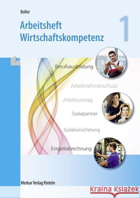 Arbeitsheft Wirtschaftskompetenz - 1. Ausbildungsjahr Boller, Eberhard 9783812016919 Merkur - książka