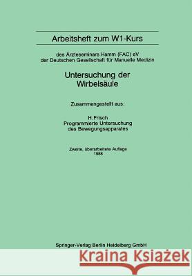 Arbeitsheft Zum W1-Kurs: Des Ärzteseminars Hamm (Fac) Ev Der Deutschen Gesellschaft Für Manuelle Medizin Frisch, Herbert 9783540509691 Not Avail - książka