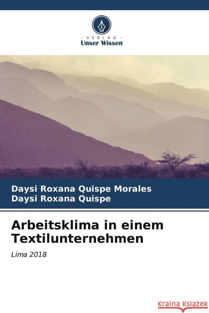 Arbeitsklima in einem Textilunternehmen Daysi Roxana Quisp Daysi Roxana Quispe 9786206599616 Verlag Unser Wissen - książka