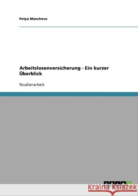 Arbeitslosenversicherung - Ein kurzer Überblick Mancheva, Petya 9783638954877 Grin Verlag - książka