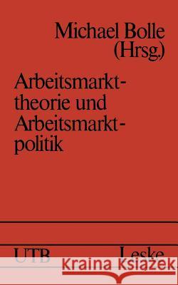 Arbeitsmarkttheorie Und Arbeitsmarktpolitik Michael Bolle 9783322924629 Vs Verlag Fur Sozialwissenschaften - książka