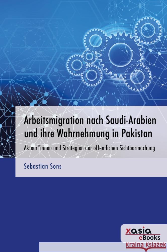 Arbeitsmigration nach Saudi-Arabien und ihre Wahrnehmung in Pakistan Sons, Sebastian 9783946742814 Heidelberg University Publishing - książka