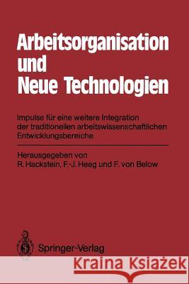 Arbeitsorganisation Und Neue Technologien: Impulse Für Eine Weitere Integration Der Traditionellen Arbeitswissenschaftlichen Entwicklungsbereiche Below 9783642933400 Springer - książka