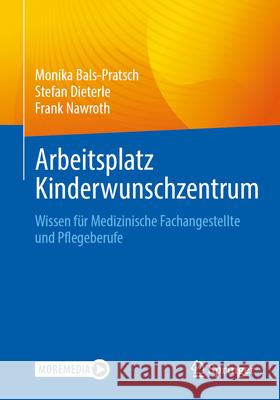 Arbeitsplatz Kinderwunschzentrum: Wissen F?r Medizinische Fachangestellte Monika Bals-Pratsch Stefan Dieterle Frank Nawroth 9783662716588 Springer - książka