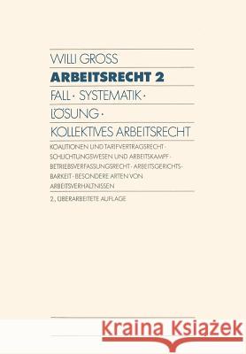 Arbeitsrecht 2: Fall - Systematik - Lösung - Kollektives Arbeitsrecht Gross, Willi 9783409271004 Gabler Verlag - książka