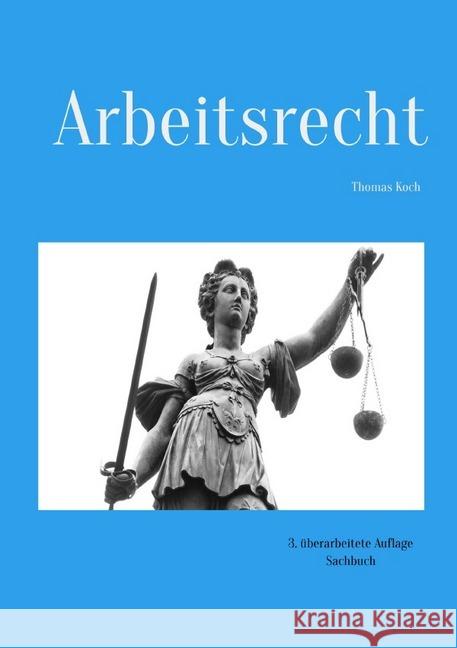 Arbeitsrecht : 3. überarbeitete Auflage Koch, Thomas 9783746755564 epubli - książka