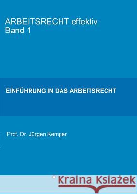 ARBEITSRECHT effektiv Band 1 Kemper, Prof Jürgen 9783746933108 Tredition Gmbh - książka