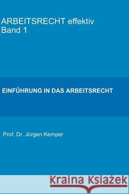 ARBEITSRECHT effektiv Band 1 Kemper, Prof Jürgen 9783746933115 Tredition Gmbh - książka