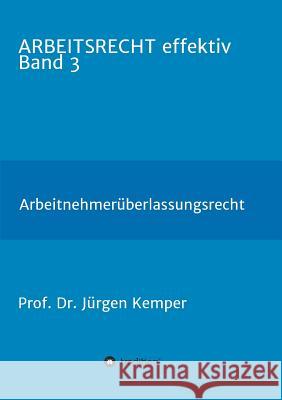 Arbeitsrecht Effektiv Band 3 Kemper, Prof Dr Jurgen 9783748240402 Tredition Gmbh - książka