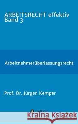 Arbeitsrecht Effektiv Band 3 Kemper, Prof Dr Jurgen 9783748240419 Tredition Gmbh - książka