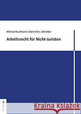 Arbeitsrecht Fur Nicht-Juristen Michael Kaufmann Dominik L. Schreiber 9783828846791 Tectum Verlag - książka