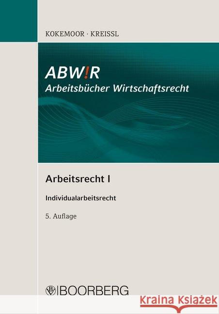 Arbeitsrecht I : Individualarbeitsrecht Kokemoor, Axel; Kreissl, Stephan 9783415054943 Boorberg - książka