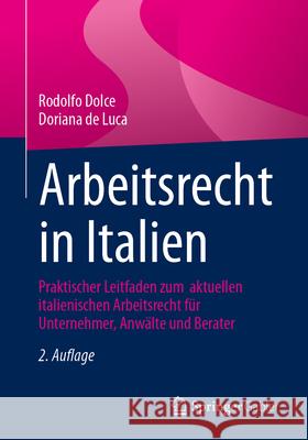 Arbeitsrecht in Italien: Praktischer Leitfaden Zum Aktuellen Italienischen Arbeitsrecht F?r Unternehmer, Anw?lte Und Berater Rodolfo Dolce Doriana d 9783658499167 Springer Gabler - książka