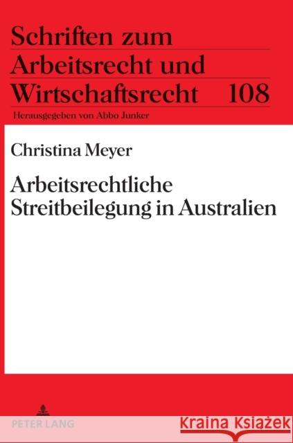 Arbeitsrechtliche Streitbeilegung in Australien Christina Meyer   9783631810224 Peter Lang AG - książka