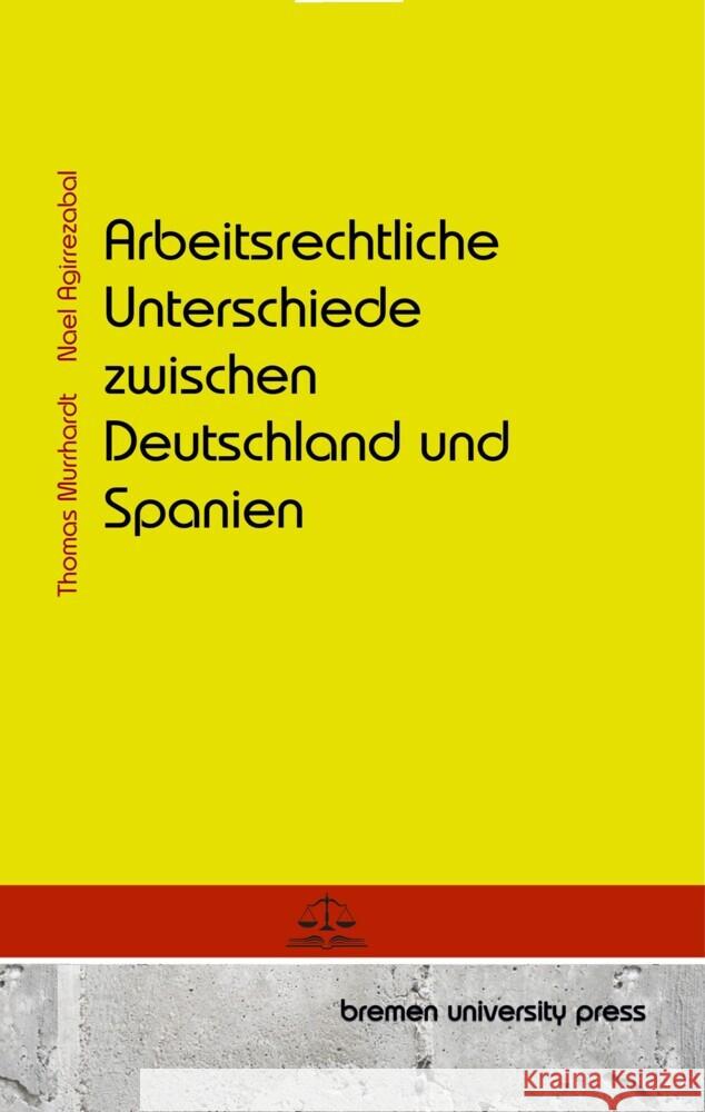 Arbeitsrechtliche Unterschiede zwischen Deutschland und Spanien Nael Agirrezabal Thomas Murrhardt 9783689047801 Bremen University Press - książka