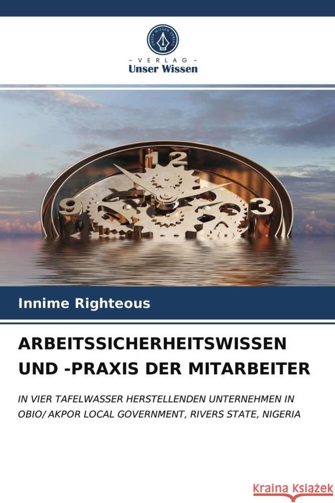 ARBEITSSICHERHEITSWISSEN UND -PRAXIS DER MITARBEITER Righteous, Innime 9786203835045 Verlag Unser Wissen - książka