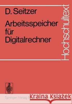 Arbeitsspeicher für Digitalrechner D. Seitzer 9783540069287 Springer-Verlag Berlin and Heidelberg GmbH &  - książka