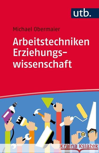 Arbeitstechniken Erziehungswissenschaft Obermaier, Michael 9783825243869 UTB - książka