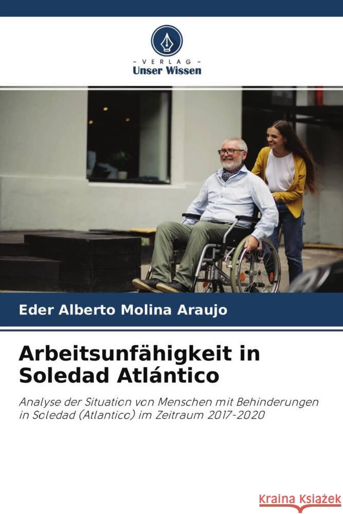 Arbeitsunfähigkeit in Soledad Atlántico Molina Araujo, Eder Alberto 9786204342689 Verlag Unser Wissen - książka