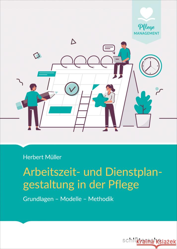 Arbeitszeit und Dienstplangestaltung in der Pflege Müller, Herbert 9783842608597 Schlütersche - książka