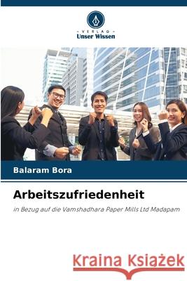 Arbeitszufriedenheit Balaram Bora 9786209214455 Verlag Unser Wissen - książka