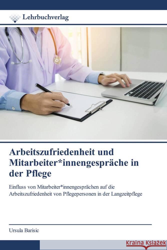 Arbeitszufriedenheit und Mitarbeiter*innengespräche in der Pflege Barisic, Ursula 9786200449146 Lehrbuchverlag - książka