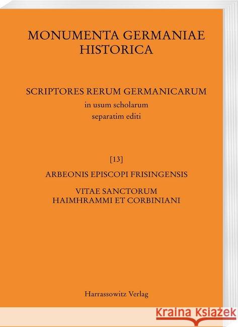 Arbeonis Episcopi Frisingensis Vitae Sanctorum Haimhrammi Et Corbiniani Krusch, Bruno 9783447171434 Harrassowitz - książka
