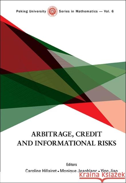 Arbitrage, Credit and Informational Risks Ying Jiao Caroline Hillairet 9789814602068 World Scientific Publishing Company - książka