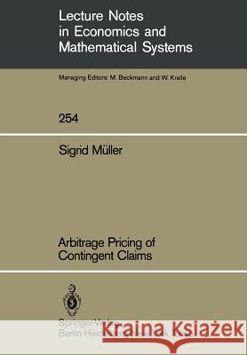 Arbitrage Pricing of Contingent Claims Sigrid Ma1/4ller 9783540159735 Springer - książka