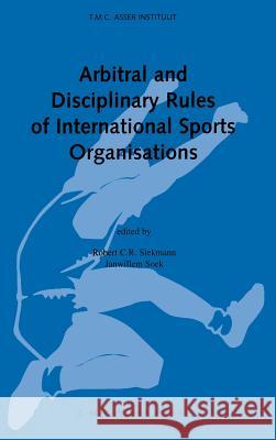 Arbitral and Disciplinary Rules of International Sports Organisations  9789067041331 ASSER PRESS - książka