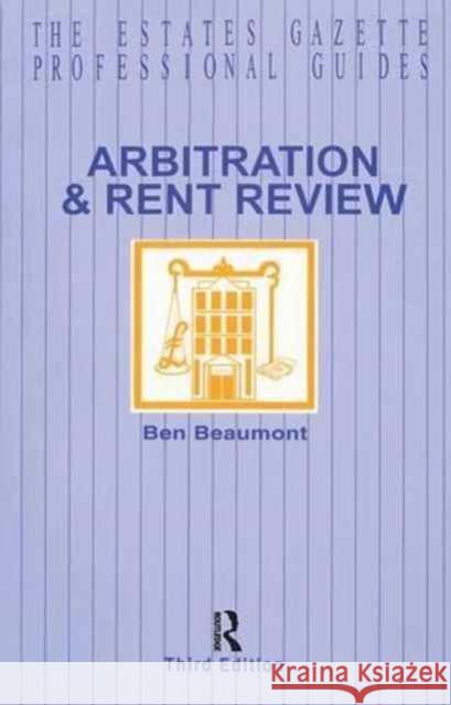 Arbitration and Rent Review Ben Beaumont 9781138158108 Estates Gazette - książka
