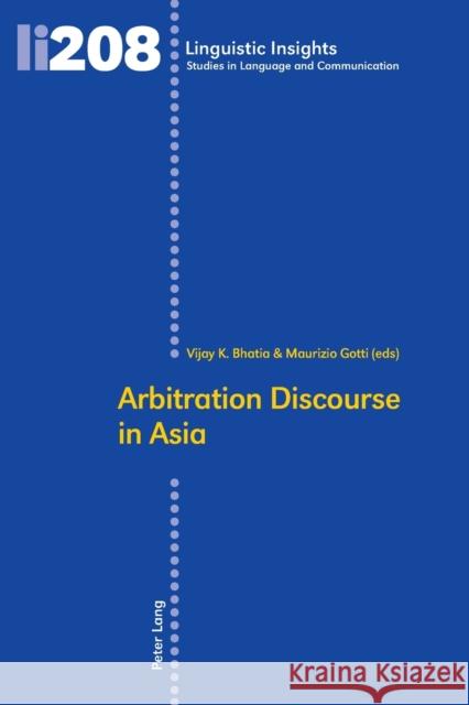 Arbitration Discourse in Asia Professor Vijay K. Bhatia Maurizio Gotti  9783034320320 Peter Lang AG, Internationaler Verlag der Wis - książka