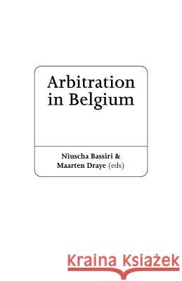 Arbitration in Belgium: A Practitioner's Guide Bassiri                                  Niuscha Bassiri Maarten Draye 9789041152251 Kluwer Law International - książka