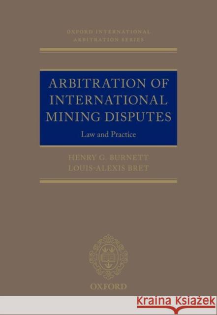 Arbitration of International Mining Disputes: Law and Practice Burnett, Henry G. 9780198757641 Oxford University Press, USA - książka