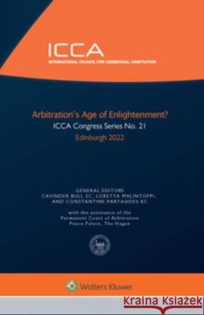 Arbitration's Age of Enlightenment? Cavinder Bull, Loretta Malintoppi, Constantine Partasides 9789403513775 Kluwer Law International - książka
